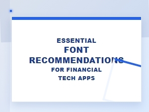 Essential Font Recommendations for Fintech Apps