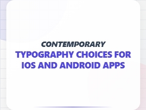 Modern Font Choices for Mobile App Design