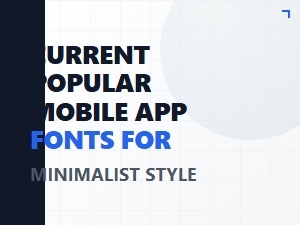 Minimalist Mobile App Fonts for Modern Interfaces