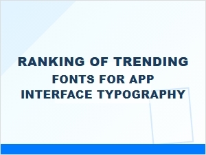 Top Trending Fonts for App Interface Typography