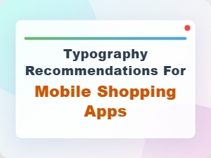 Typography Guidelines for Mobile Shopping Apps